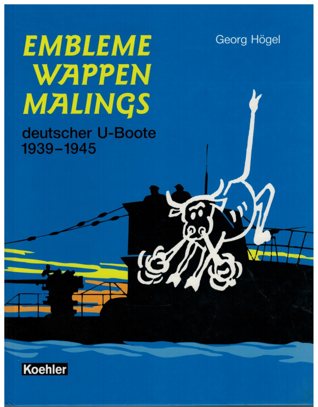 Embleme, Wappen, Malings deutscher U-Boote 1939 - 1945 (1 St.) Georg Högel, Koehlers Verlagsgesellschaft mbH